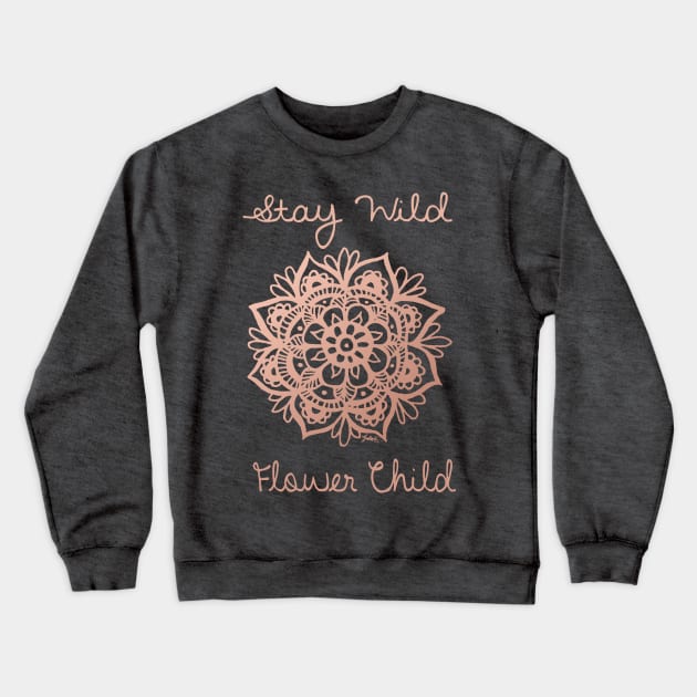 Stay Wild Flower Child Mandala Crewneck Sweatshirt by julieerindesigns